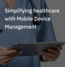 Effective management of mobile devices in healthcare