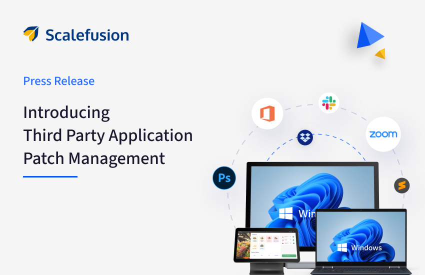 Scalefusion Introduces Third-Party App Update & Patch Management for Windows