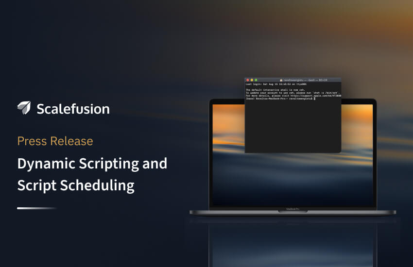 Scalefusion Introduces Dynamic Scripting and Script Scheduling