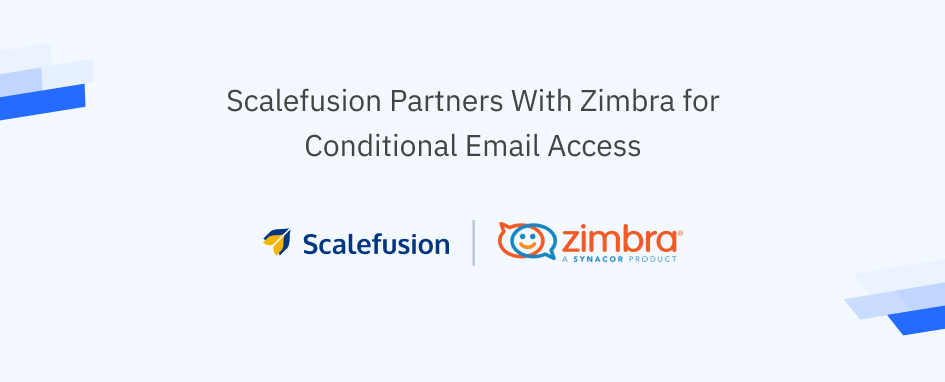 Scalefusion CEA Configuration Now Available for Zimbra Users