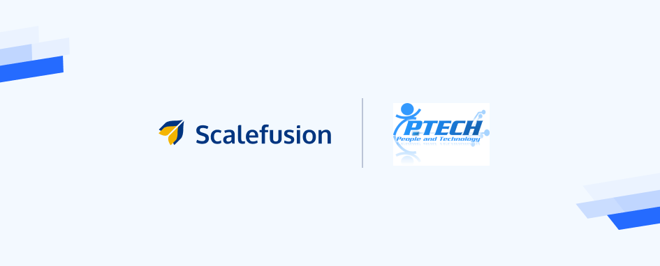 Scalefusion Announces Strategic Partnership With P-Tech People and Technology Inc.