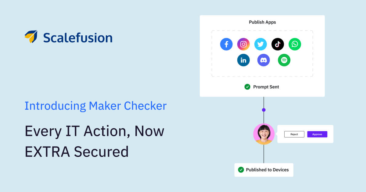 Scalefusion Maker-Checker | Multi-Admin Approval