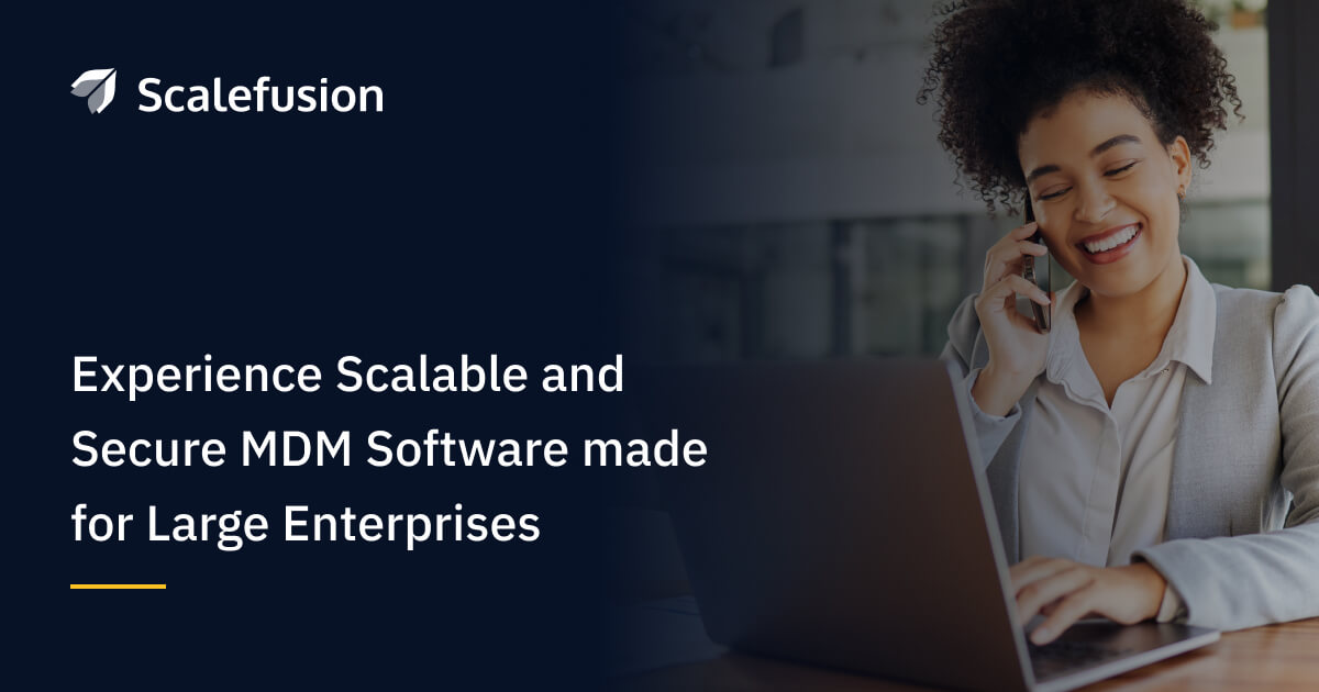 MDM for enterprise device management | Scalefusion