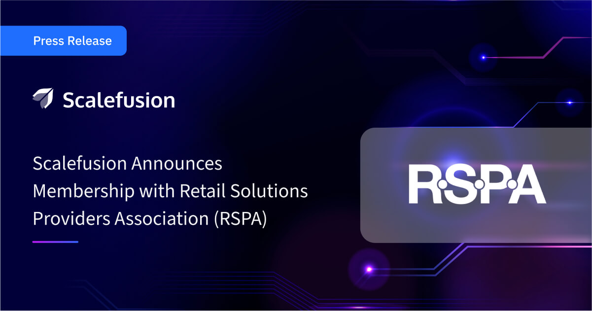 Scalefusion Announces Membership with Retail Solutions Providers Association (RSPA)