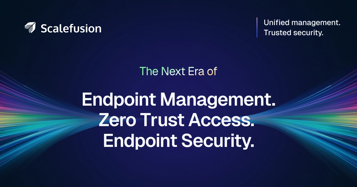 Scalefusion UEM | Endpoint, Access &amp; Security Management